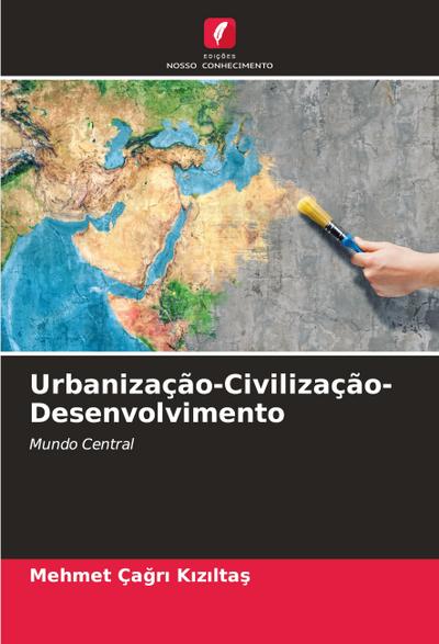 Urbanização-Civilização-Desenvolvimento