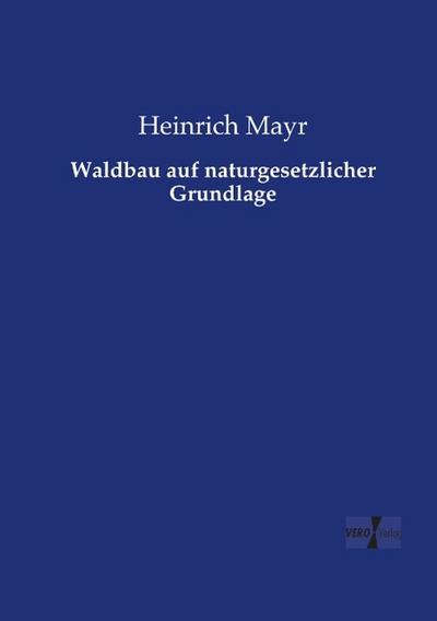 Waldbau auf naturgesetzlicher Grundlage