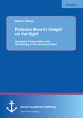Professor Bloom’s Delight on the Right: American Conservatism and The Closing of the American Mind