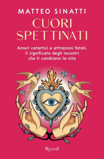 Cuori spettinati. Amori catartici e attrazioni fatali. Il significato degli incontri che ti cambiano la vita