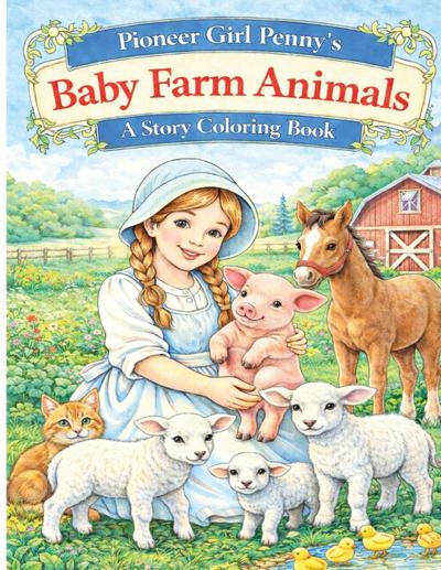Pioneer Girl Penny’s Baby Farm Animals