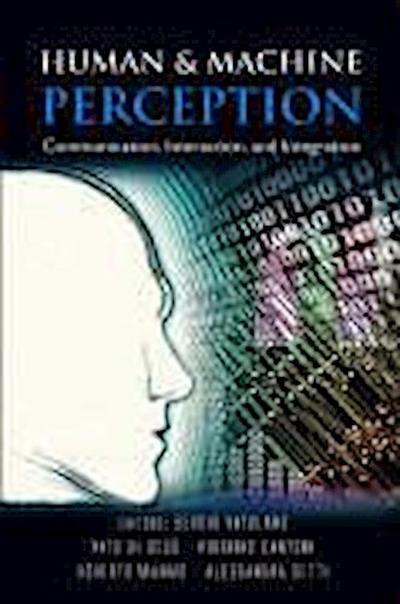 Human and Machine Perception: Communication, Interaction, and Integration