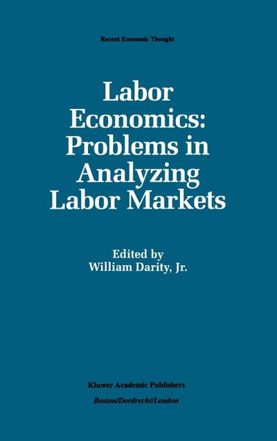 Labor Economics: Problems in Analyzing Labor Markets