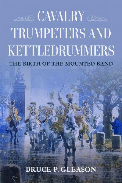 Cavalry Trumpeters and Kettledrummers