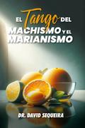 El Tango del Machismo y el Marianismo