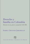 Derecho y familia en Colombia: historias de raza, género y propiedad
