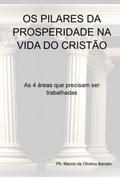 Os Pilares Da Prosperidade Na Vida Do Cristão