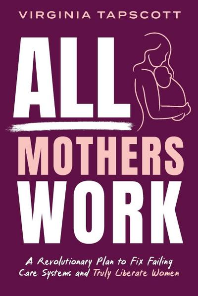 All Mothers Work