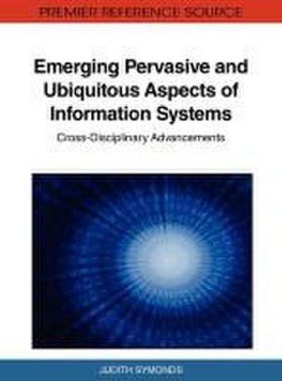 Emerging Pervasive and Ubiquitous Aspects of Information Systems