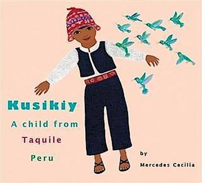 Kusikiy, A Child from Taquile, Peru