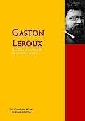 The Collected Works of Gaston Leroux