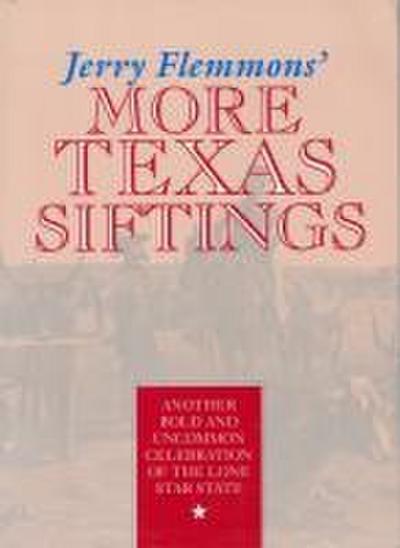 Jerry Flemmons’ More Texas Siftings