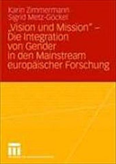 "Vision und Mission" - Die Integration von Gender in den Mainstream europäischer Forschung
