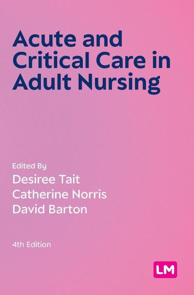 Acute and Critical Care in Adult Nursing (Fourth edition)
