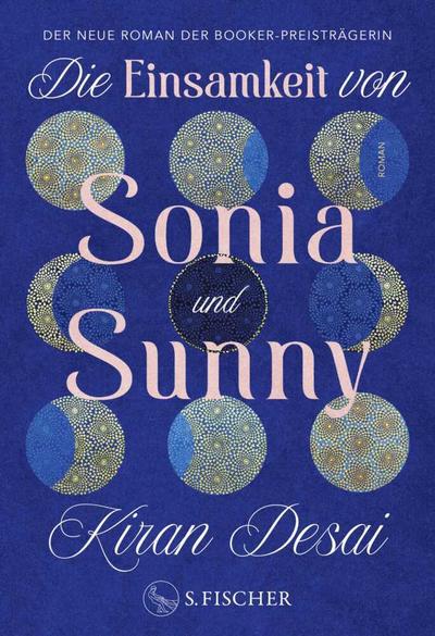 Die Einsamkeit von Sonia und Sunny: Roman | Nominiert für den Booker Prize 2025 (Shortlist)