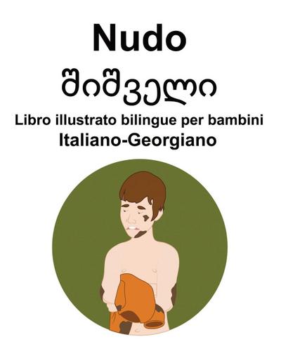 Italiano-Georgiano Nudo / &#4328;&#4312;&#4328;&#4309;&#4308;&#4314;&#4312; Libro illustrato bilingue per bambini