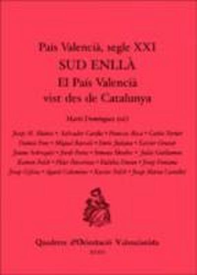 País Valencià, segle XXI : sud enllà : el País Valencià vist des de Catalunya