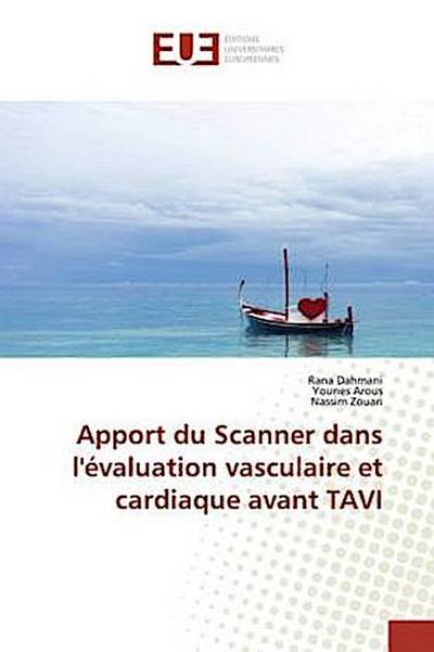 Apport du Scanner dans l’évaluation vasculaire et cardiaque avant TAVI