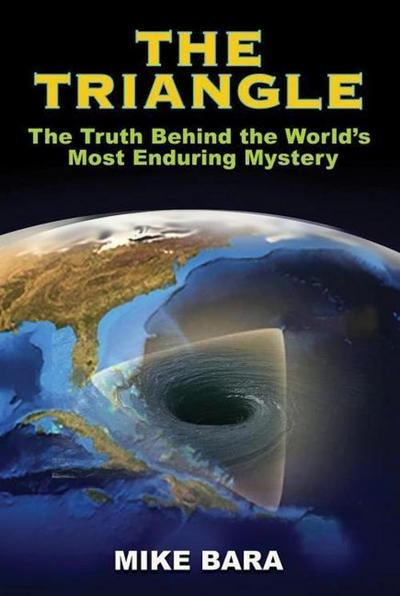 The Triangle: The Truth Behind the World’s Most Enduring Mystery