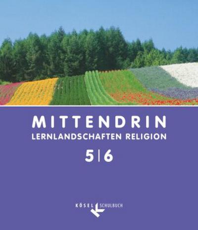 Mittendrin - Unterrichtswerk für katholische Religionslehre - Lernlandschaften Religion Gymnasium/Sekundarstufe I - Allgemeine Ausgabe - Klasse 5/6