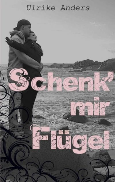 Schenk’ mir Flügel