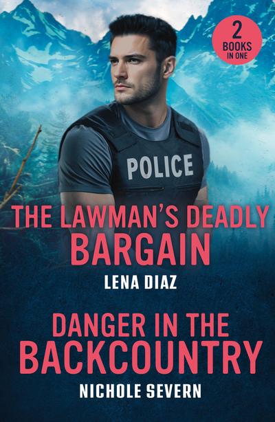 The Lawman’s Deadly Bargain / Danger In The Backcountry