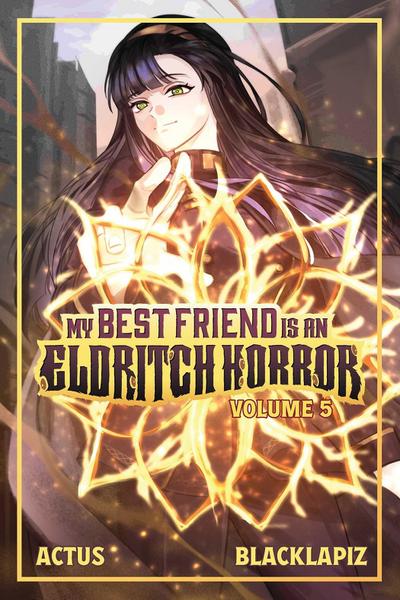 My Best Friend Is an Eldritch Horror (Light Novel) Vol. 5