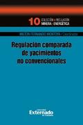 Regulación comparada de yacimientos no convencionales