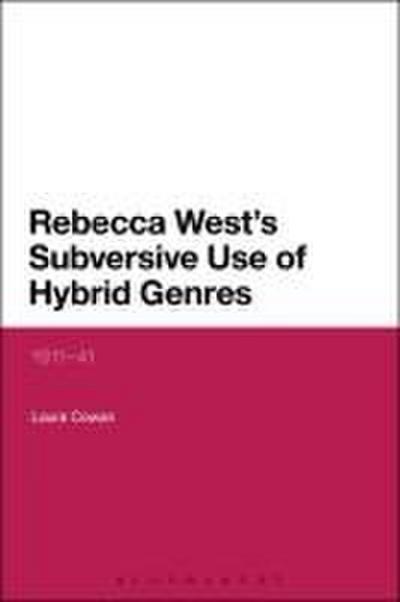 Rebecca West’s Subversive Use of Hybrid Genres