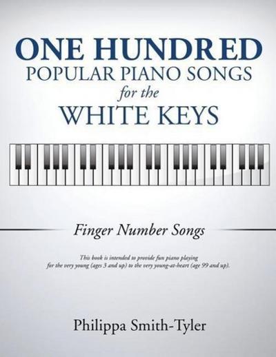One Hundred Popular Piano Songs for the White Keys