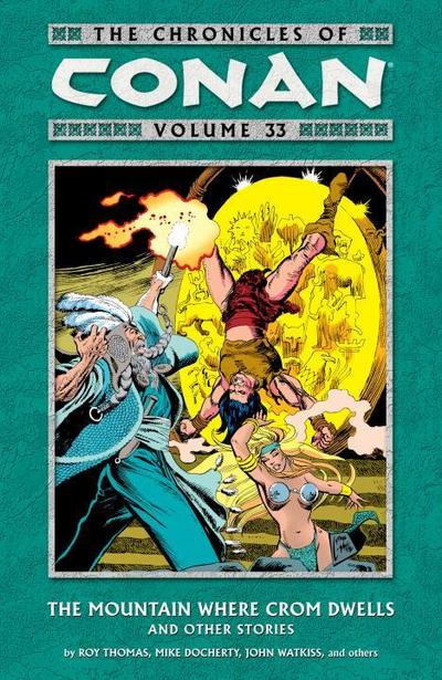 The Chronicles Of Conan Volume 33: The Mountain Where Crom Dwells And Other Stories