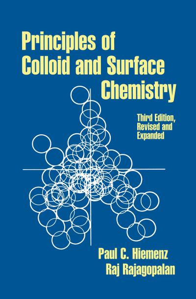 Principles of Colloid and Surface Chemistry, Revised and Expanded