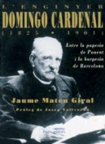 L’Enginyer Domingo Cardenal (1825-1901)