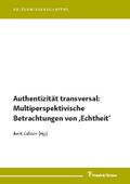 Authentizität transversal: Multiperspektivische Be