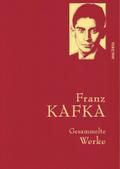 Franz Kafka, Gesammelte Werke: Gebunden in feingeprägter Leinenstruktur auf Naturpapier. Mit Goldprägung. Der Prozess, Das Schloss, Sämtliche Erzählungen (Anaconda Gesammelte Werke, Band 15)