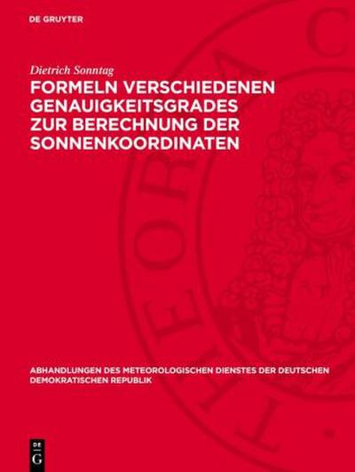 Formeln verschiedenen Genauigkeitsgrades zur Berechnung der Sonnenkoordinaten