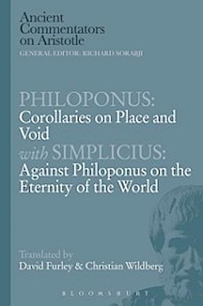 Philoponus: Corollaries on Place and Void with Simplicius: Against Philoponus on the Eternity of the World