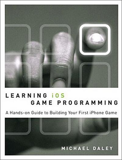 Learning iOS Game Programming (Developer’s Library) [Taschenbuch] by Daley, M...