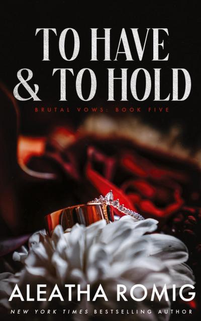 TO HAVE AND TO HOLD