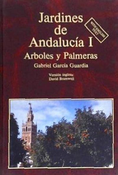 García Guardia, G: Jardines de Andalucía I : árboles y palme