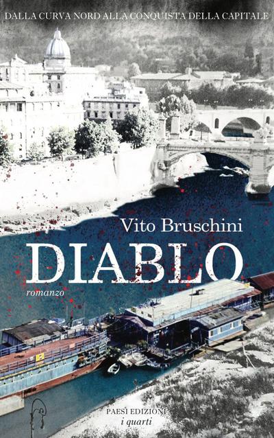 Diablo. Dalla curva nord alla conquista della Capitale
