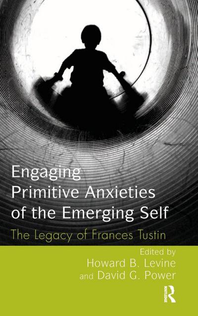 Engaging Primitive Anxieties of the Emerging Self