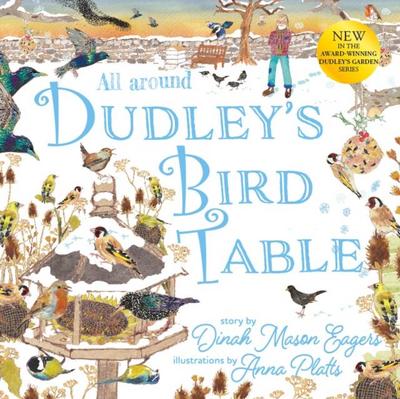 All Around Dudley’s Bird Table