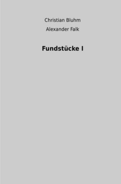 Fundstücke I