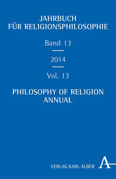 Jahrbuch für Religionsphilosophie Band 13 - Philosophy of Religion Annual Volume 13