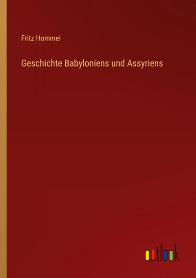 Geschichte Babyloniens und Assyriens