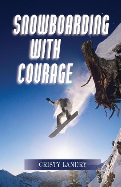 Snowboarding with Courage