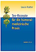 Tee-Rezepte für die humoralmedizinische Praxis