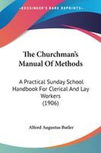 The Churchman’s Manual Of Methods