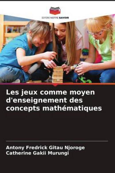 Les jeux comme moyen d’enseignement des concepts mathématiques